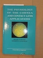 The Physiology of the Cornea and Contact Lens Applications 0443085196 Book Cover