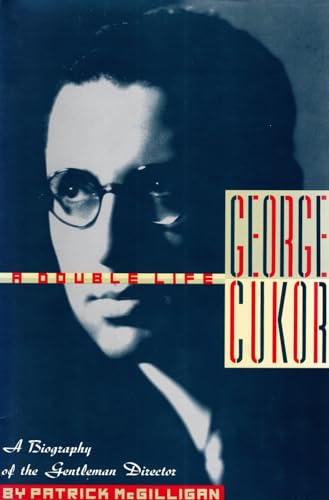 George Cukor: A Double Life : A Biography of th... 3894872055 Book Cover