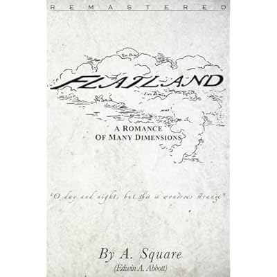 Flatland: A Romance of Many Dimensions