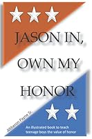 Jason In, Own My Honor 0692723374 Book Cover