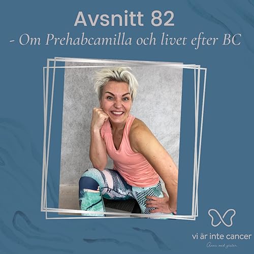 Om Prehabcamilla och livet efter BC