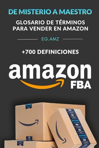 DE MISTERIO A MAESTRO: GLOSARIO DE TÉRMINOS PARA VENDER EN AMAZON