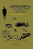 1 Eastern Europe Trip + 1 UK Road Trip = Making Two Movies (3 Years of Low-Budget Adventures)