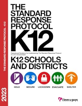 Paperback The Standard Response Protocol K12-2023: Operational Guidance for Implementing The Standard Response Protocol in a K12 Environment - V4.1 Book