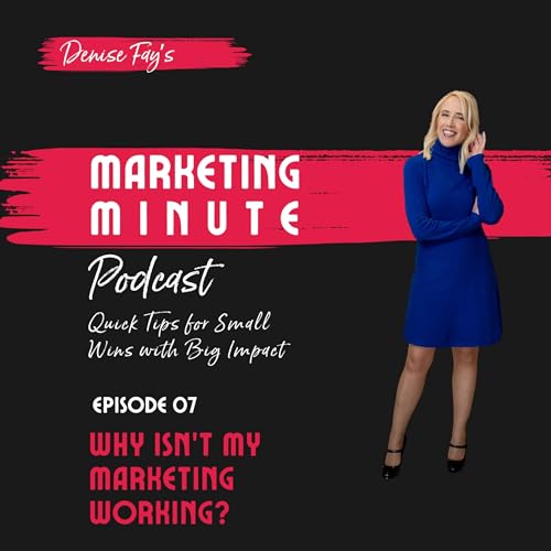 Why isn't My Marketing Working | Episode 7
