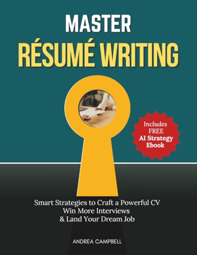 Master Résumé Writing: Smart Strategies to Craft a Powerful CV Win More Interviews & Land Your Dream Job (Employability Skills)