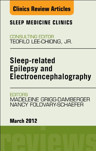 Sleep-related Epilepsy and Electroencephalography, An Issue of Sleep Medicine Clinics (The Clinics: Internal Medicine Book 7) (English Edition)