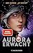 Produktbild Aurora erwacht: Band 1 | spannende Science-Fiction Abenteuerreihe für Jugendliche ab 14 Jahre  actionreich bis zur letzten Seite: ein Must-Read für alle Fanatsy und Sci-Fi-Fans!
