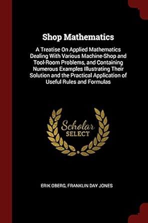 Shop Mathematics: A Treatise On Applied Mathematics Dealing With ...