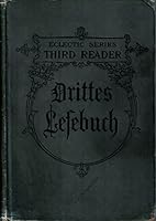 Deutsches Drittes Lesebuch Fur Amerikanishe Schulen: Eclectic German Third Reader B001Y0FGUE Book Cover