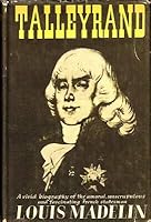 Louis Madelin / Talleyrand Vivid Biography of the Amoral Unscrupulous 1948 B08PKYS8T4 Book Cover