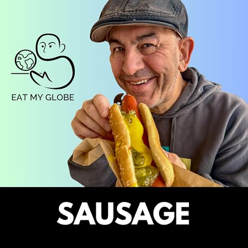 The Wurst is yet to come: The History of the Sausage Podcast Por  arte de portada