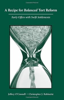 Paperback A Recipe for Balanced Tort Reform: Early Offers with Swift Settlements Book