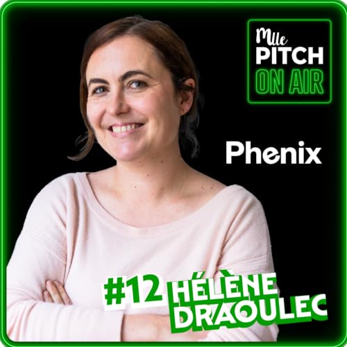 📣 Vlan! pr&eacute;sente Mlle Pitch ON AIR - S3 - #12 Phenix : Faire de l&rsquo;anti-gaspi un r&eacute;flexe collectif