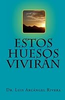 Estos Huesos Vivirán 1449526772 Book Cover