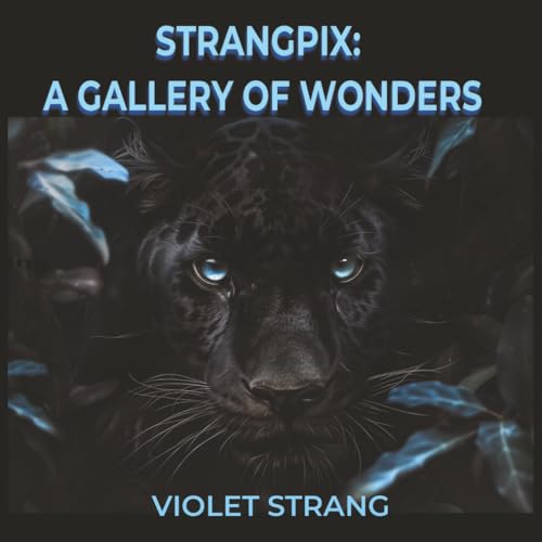 STRANGPIX: A GALLERY OF WONDERS