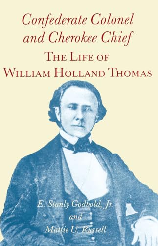 Confederate Colonel and Cherokee Chief: The Life of William Holland