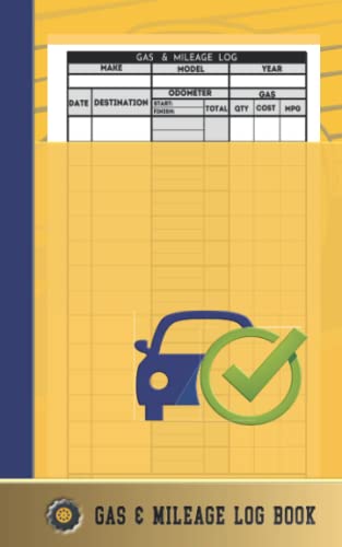 Gas and Mileage Log Book: Vehicle Tracker for Personal, Small Business or Truck Driving Business| Fuel Costs Planner and Maintenance and Repair Service Record Notebook| Trip Expenses Log for Taxes