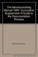 The New Accounting Manual: A Guide to the Documentation Process : 1997 Cumulative Supplement 047116710X Book Cover