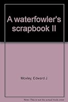 A waterfowler's scrapbook II 0965965716 Book Cover