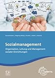 Sozialmanagement: Organisation, Leitung und Management sozialer Einrichtungen