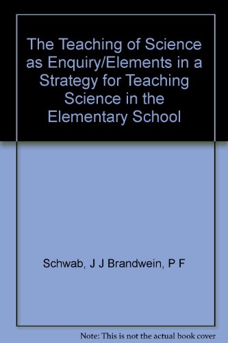 The Teaching of Science as Enquiry and Elements... B001DK7YPK Book Cover