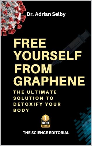 Graphene Detox: Advanced Solutions, Post-Vaccination Purification, Natural Remedies, Body Cleansing,