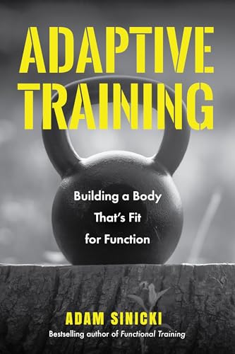 Adaptive Training: Building a Body That's Fit for Function (Men's...