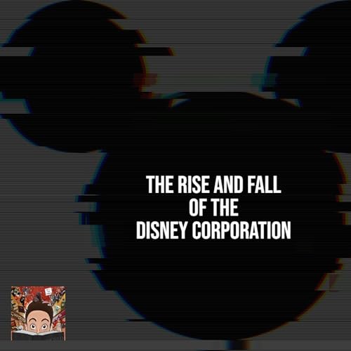 The Rise and Fall of the Disney Corporation cover art