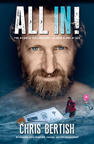 ALL IN!: The Atlantic Standup Paddle Crossing - 93 days Alone at Sea