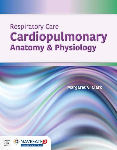 Respiratory Care: Cardiopulmonary Anatomy & Physiology: Cardiopulmonary Anatomy & Physiology