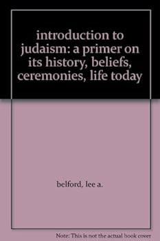 Paperback introduction to judaism: a primer on its history, beliefs, ceremonies, life today Book