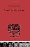  Plato\'s Cosmology: The Timaeus of Plato (International Library of Philosophy)