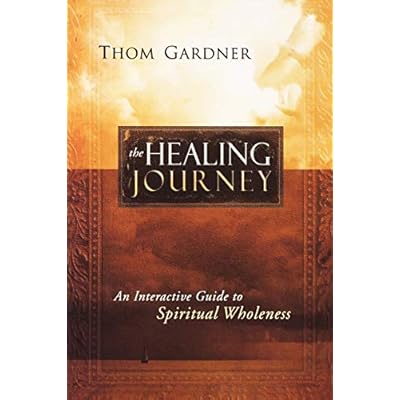 The Healing Journey: An Interactive Guide to Spiritual Wholeness