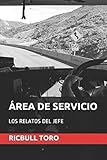 ÁREA DE SERVICIO: LOS RELATOS DEL JEFE
