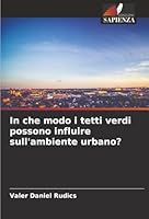 In che modo i tetti verdi possono influire sull'ambiente urbano? (Italian Edition) 6200827931 Book Cover
