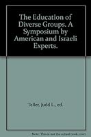 The Education of Diverse Groups. A Symposium by American and Israeli Experts. B001UEOQW8 Book Cover