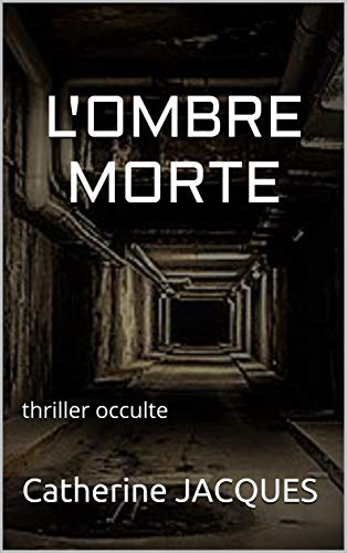 Télécharger L' OMBRE MORTE: thriller occulte Francais PDF