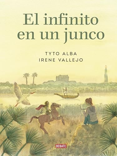 El Infinito En Un Junco/ Papyrus: The Invention Of Books In The Ancient World