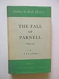  Fall of Parnell, 1890-91 (Study in Irish History)