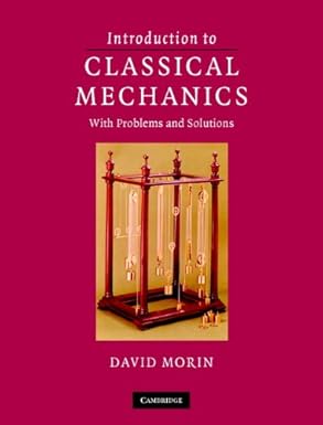 Introduction to Classical Mechanics: With Problems and Solutions 1st Edition, Kindle Edition