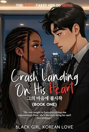 Crash Landing On His Heart: An AMBW Interracial Office Romance Novella (A Black Girl Korean Love Series Book 1)
