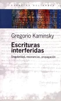 Paperback Escrituras Interferidas: Singularidad, Resonancias, Propagacion (Spanish Edition) [Spanish] Book