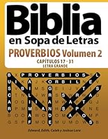 Biblia en Sopa de Letras - Proverbios Volumen 2 - Cap?tulos 17 - 31 - LETRA GRANDE 1700591851 Book Cover