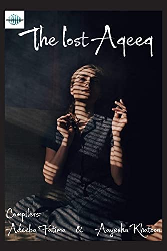 Adeeba Fatima And Aayesha KhatoonThe Lost Aqeeq