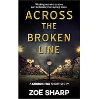 Across The Broken Line: a Charlie Fox short story