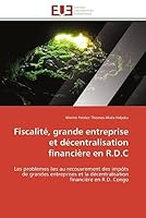 Fiscalita(c), Grande Entreprise Et Da(c)Centralisation Financia]re En R.D.C 6131597545 Book Cover