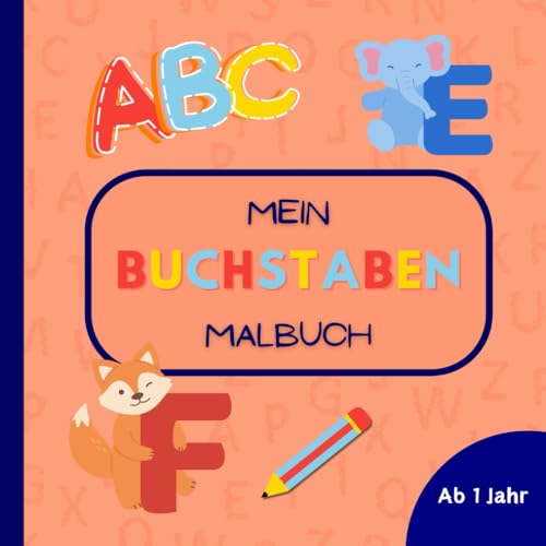 Mein Buchstaben Malbuch: Kritzelbuch mit großen Illustrationen -...