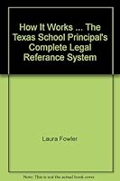 How It Works ... The Texas School Principal's Complete Legal Referance System 1893416054 Book Cover