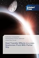 Heat Transfer Effects in a non-Newtonian Fluid With Partial Slip 3639761545 Book Cover